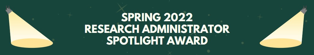 Spring 2022 Research Admin Spotlight Award